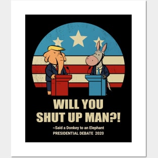 Biden vs Trump 2020 Presidential debate Will You shut up Man Posters and Art